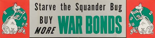 Starve the Squander Bug, Buy More War Bonds, long red and green poster