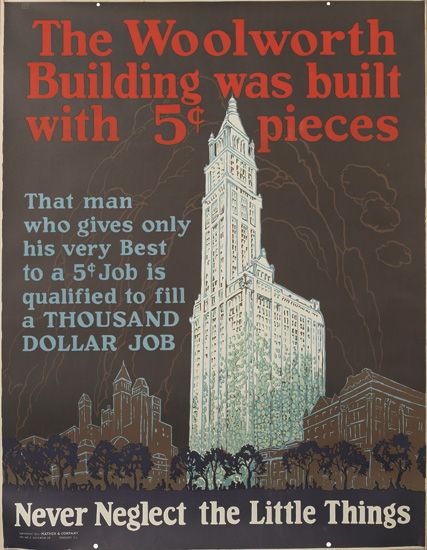 The Woolworth Building was built with 5 cent pieces, Never Neglect the Little Things, tall white building